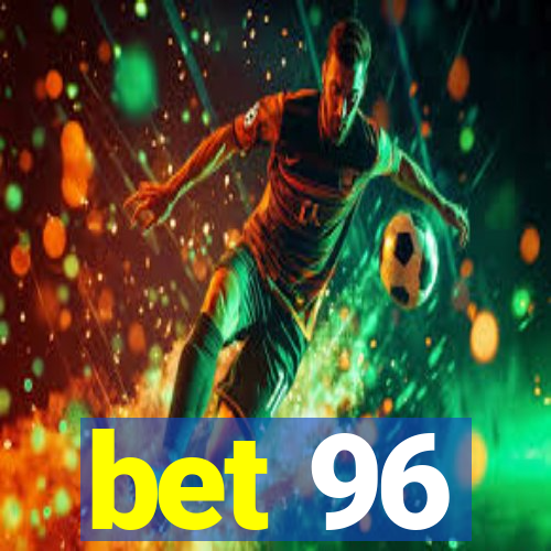 bet 96